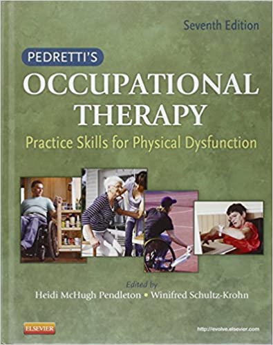 Pedretti's Occupational Therapy: Practice Skills for Physical Dysfunction (7th Edition) - Orginal Pdf